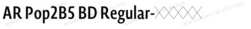 AR Pop2B5 BD Regular字体转换